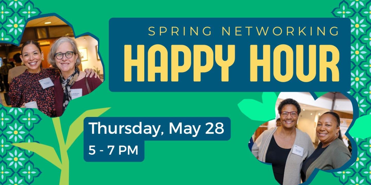 Spring Networking Happy Hour - Thursday, May 28, 2026 - 5:00-7:00 PM